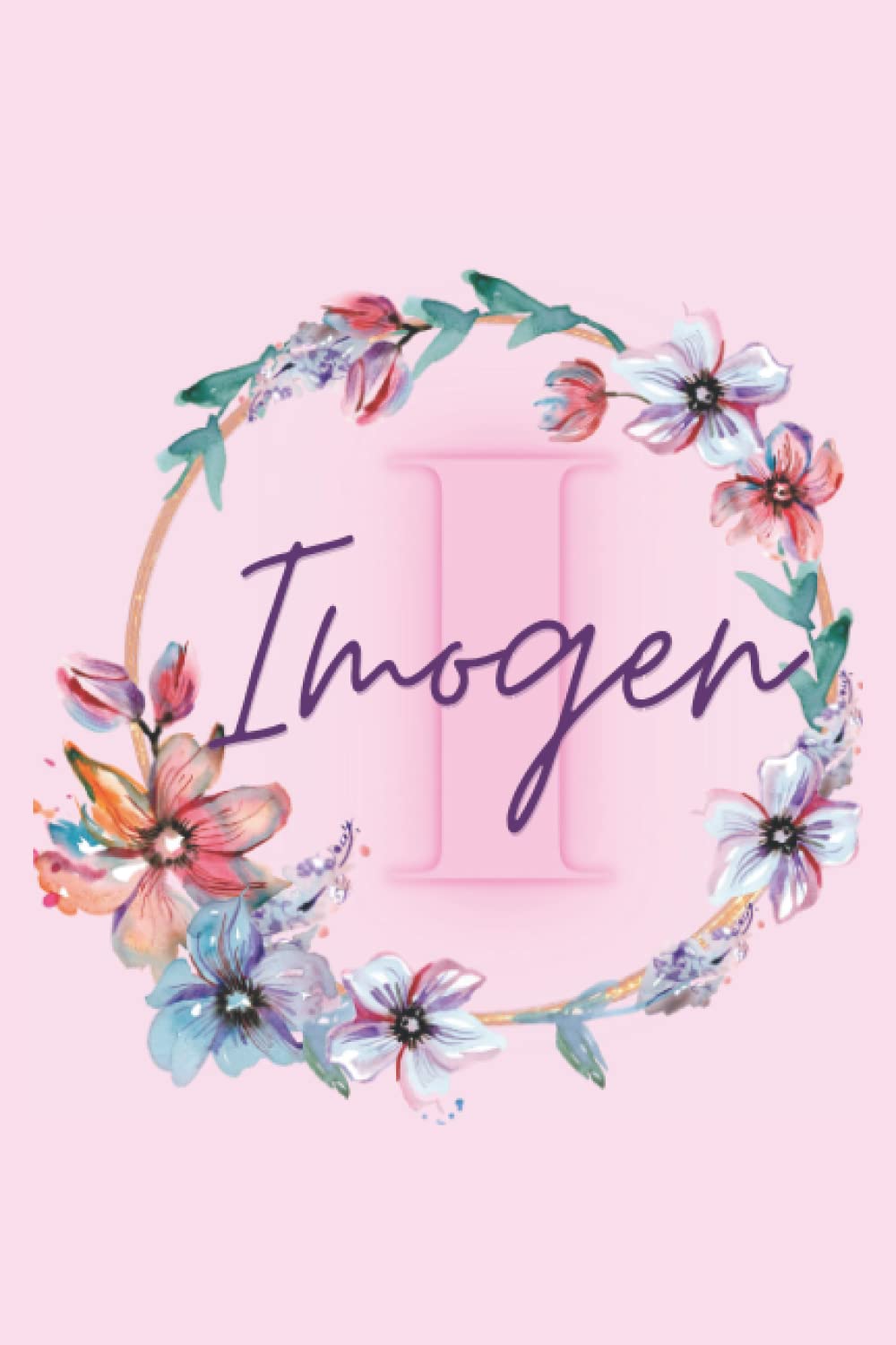 Girl Name Imogen Women Notebook Stationary Supplies for Kids Teens Girls Woman Journal School Notepad Diary Colourful Pink Adorable Name Frame Flower ... Journaling Gift Present Scrapbooking