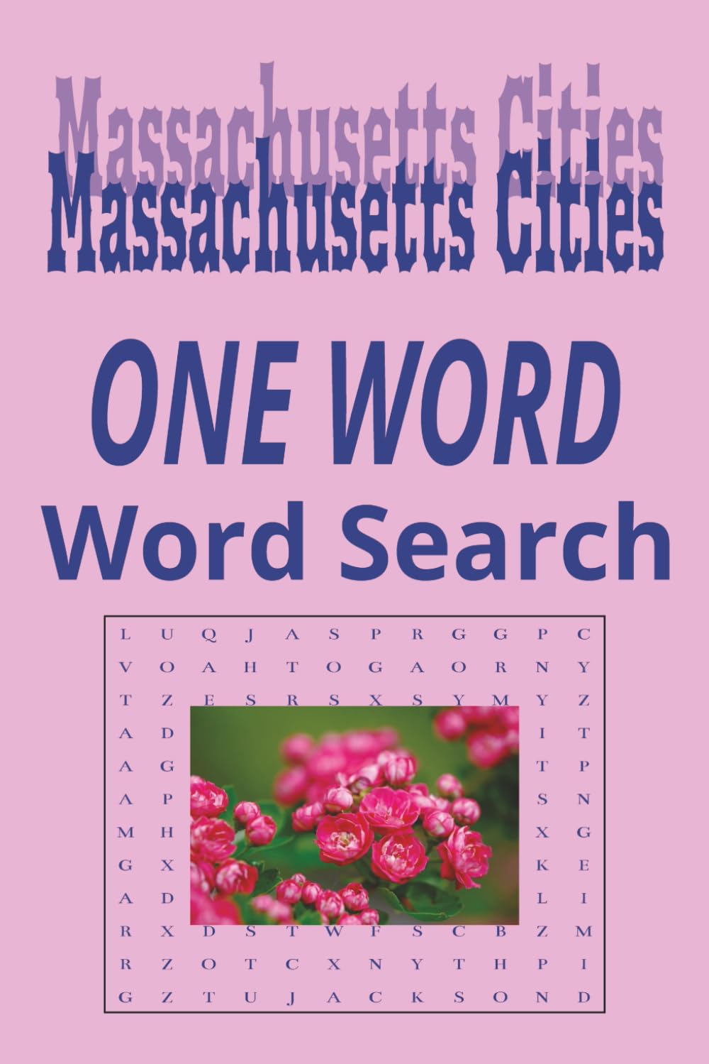 Massachusetts Cities “One Word” Word Search Puzzle Book: One Word, Word Searches with Easy to Read Print about cities in the state of Massachusetts | ... for Holidays, Road trips and Get Well Wishes