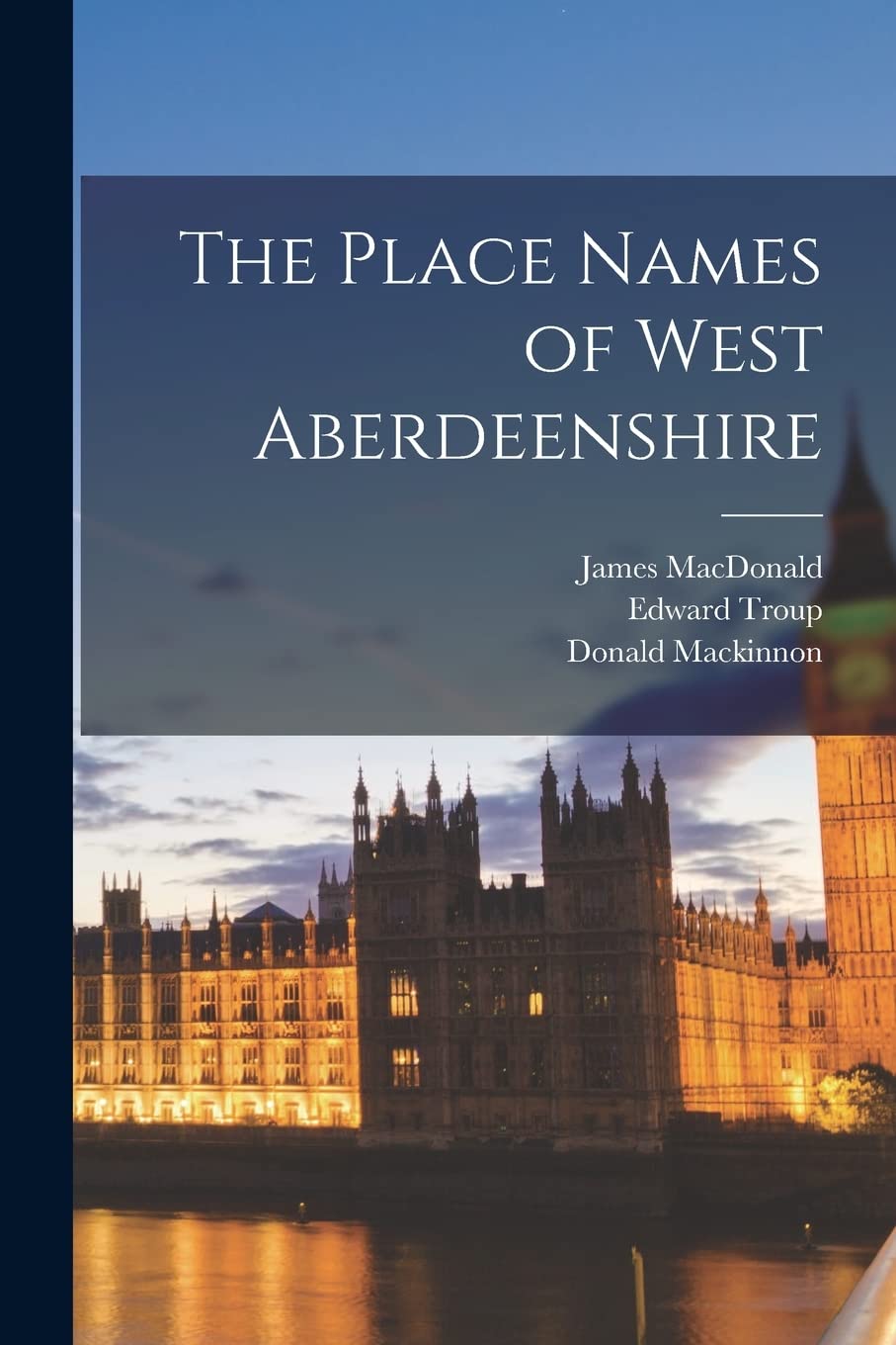 The Place Names of West Aberdeenshire