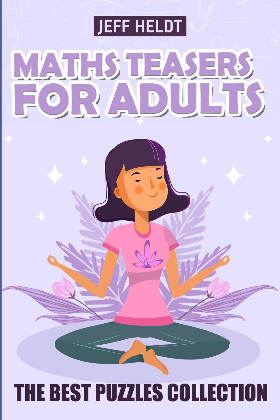Maths Teasers For Adults: Pencilmark Sudoku Puzzles - The Best Puzzles Collection: 1 (Sudoku Puzzle Books)