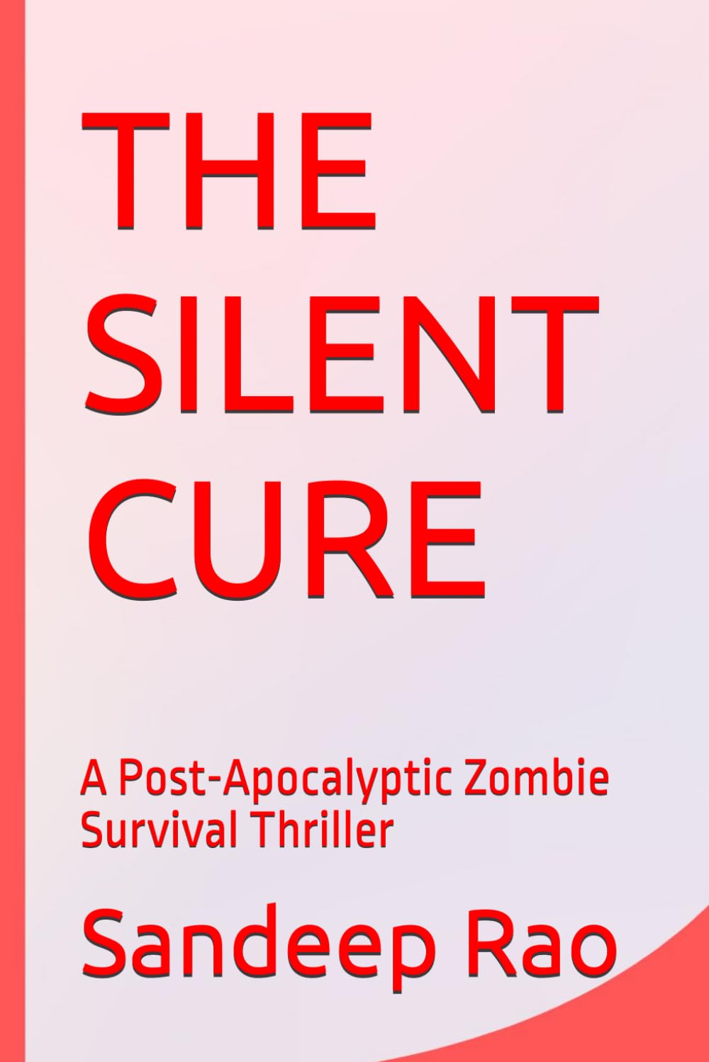 THE SILENT CURE: A Post-Apocalyptic Zombie Survival Thriller: 2 (The Silent Series)