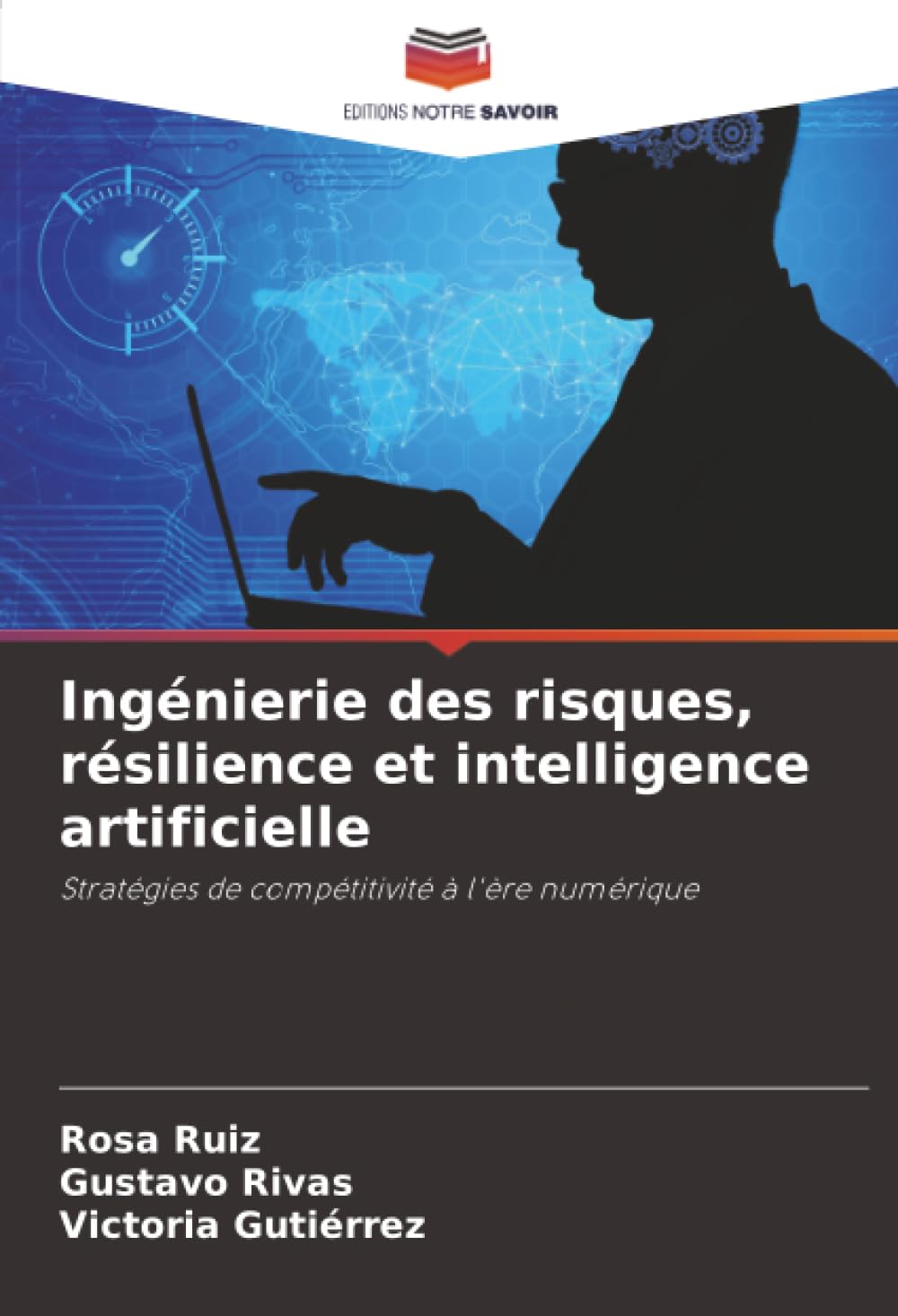 Ingénierie des risques, résilience et intelligence artificielle: Stratégies de compétitivité à l'ère numérique