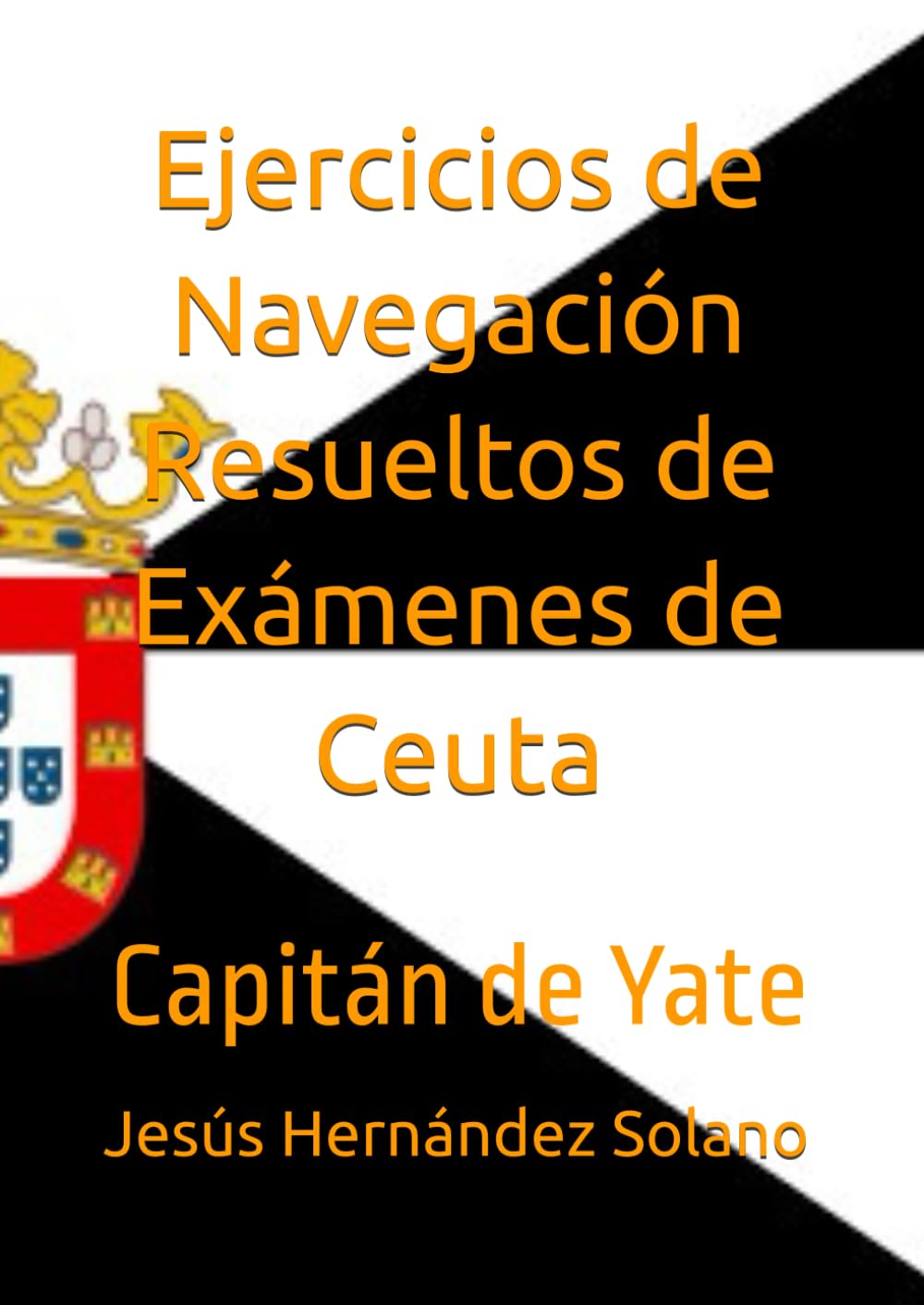 Ejercicios de Navegación Resueltos de Exámenes de Ceuta: Capitán de Yate