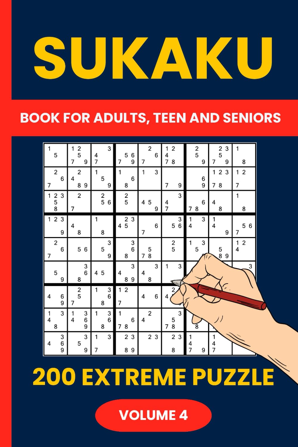Sukaku Puzzle Book : 200 Extreme Sukaku Puzzles for Expert Solvers (Volume 4): Push Your Limits with 200 Mind-Bending Sukaku Puzzles – The Ultimate Challenge