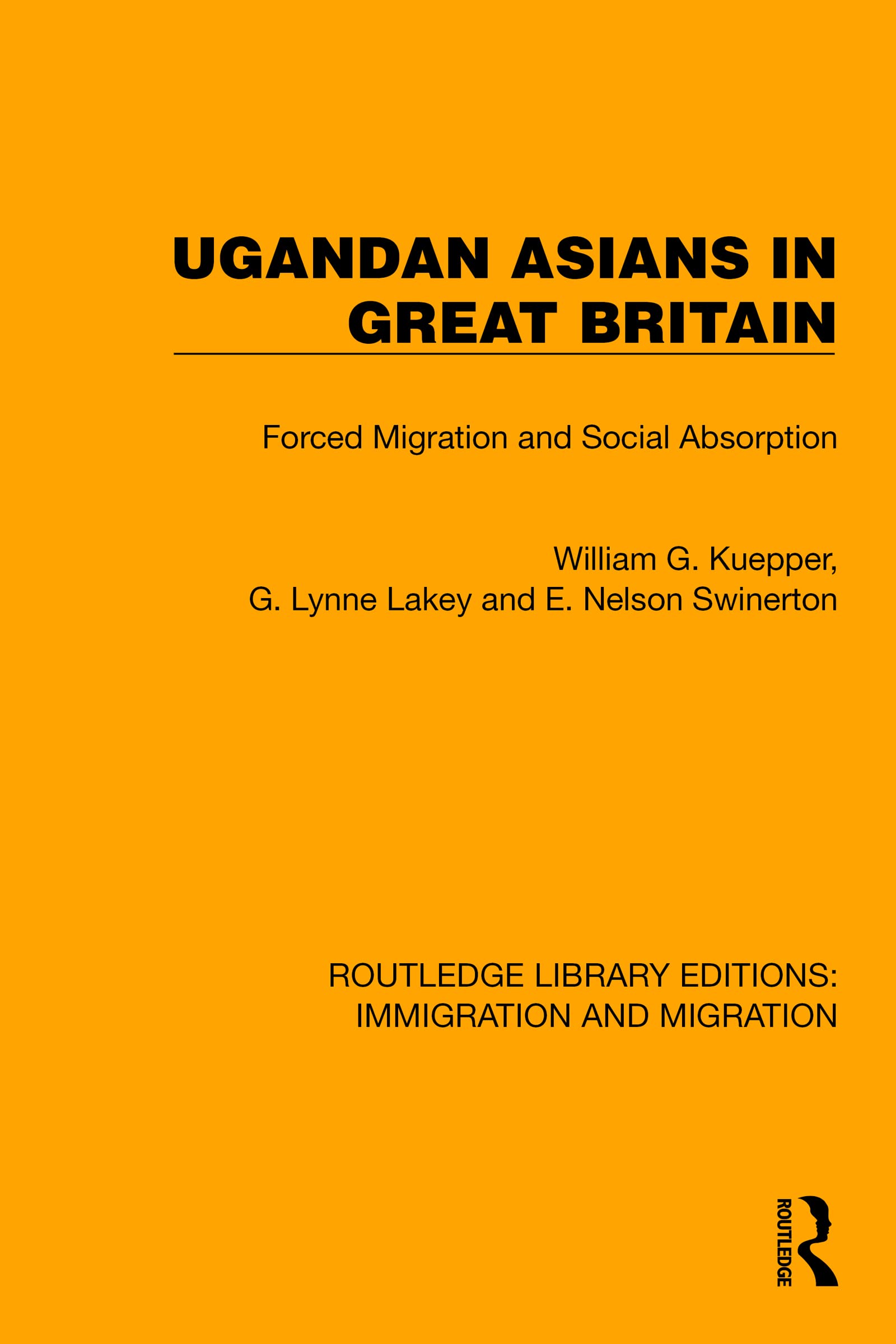 Ugandan Asians in Great Britain: Forced Migration and Social Absorption (Routledge Library Editions: Immigration and Migration)