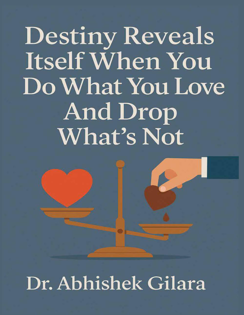 DESTINY REVEALS ITSELF WHEN YOU DO WHAT YOU LOVE AND DROP WHAT’S NOT