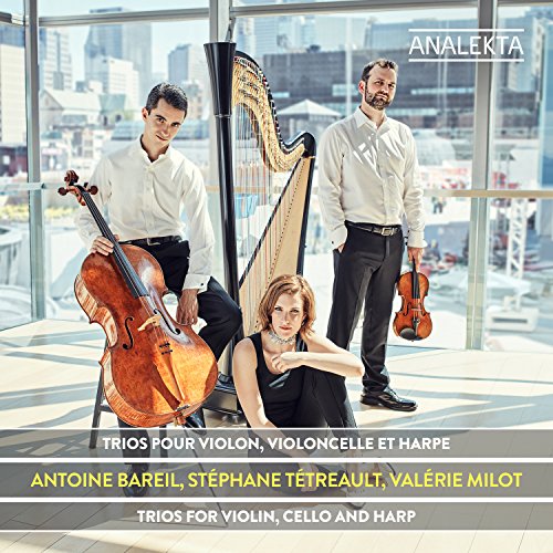 Trios for Violin, Cello and Harp [Audio CD] Valerie Milot; Stephane Tetreault; Antoine Bareil and Jacques Ibert