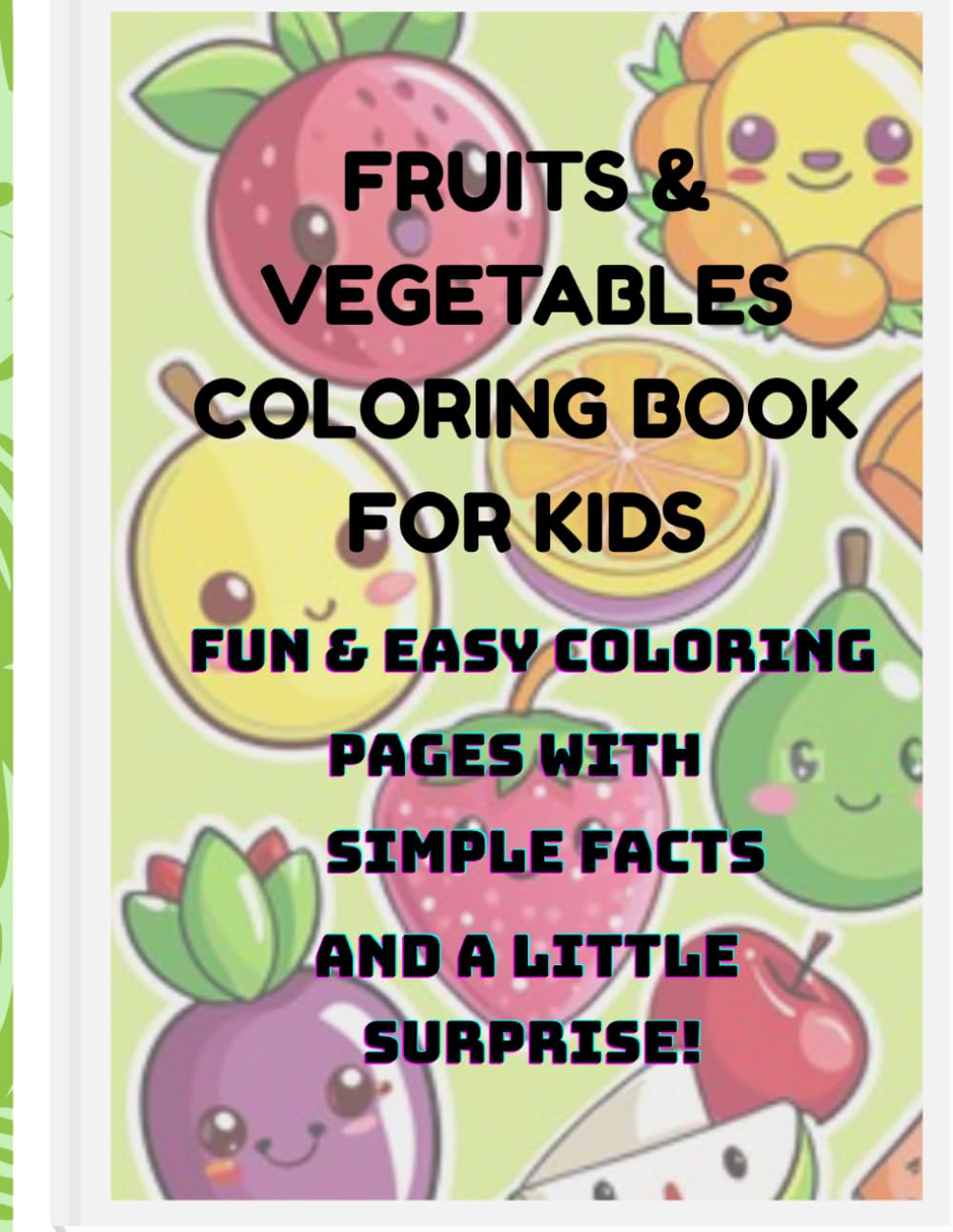 Fruits & Vegetables Coloring Book for Kids: Fun and Easy Coloring Pages with Simple Facts and a Little Surprise