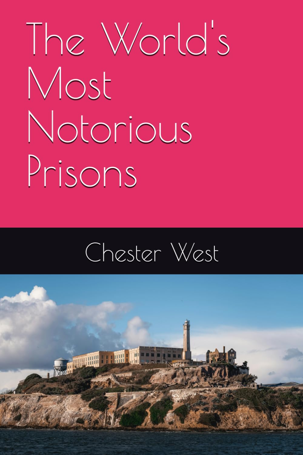 The World's Most Notorious Prisons