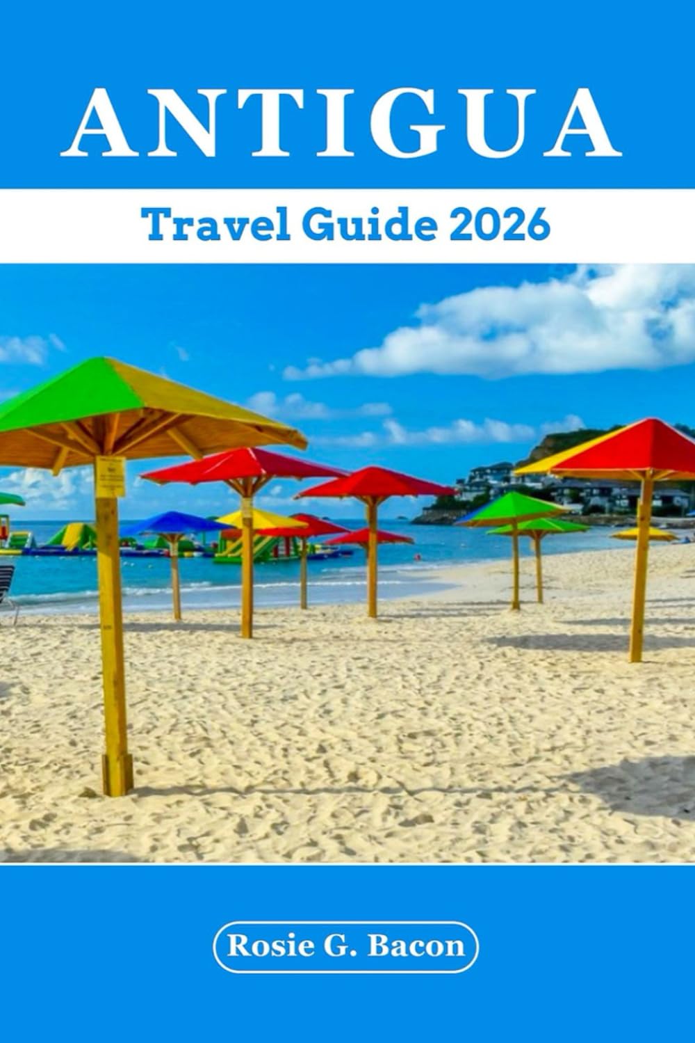 Antigua Travel Guide 2026: Discover Antigua's Hidden Beaches, Local Eats, Culture, Top Sights with Itineraries & Insider Tips