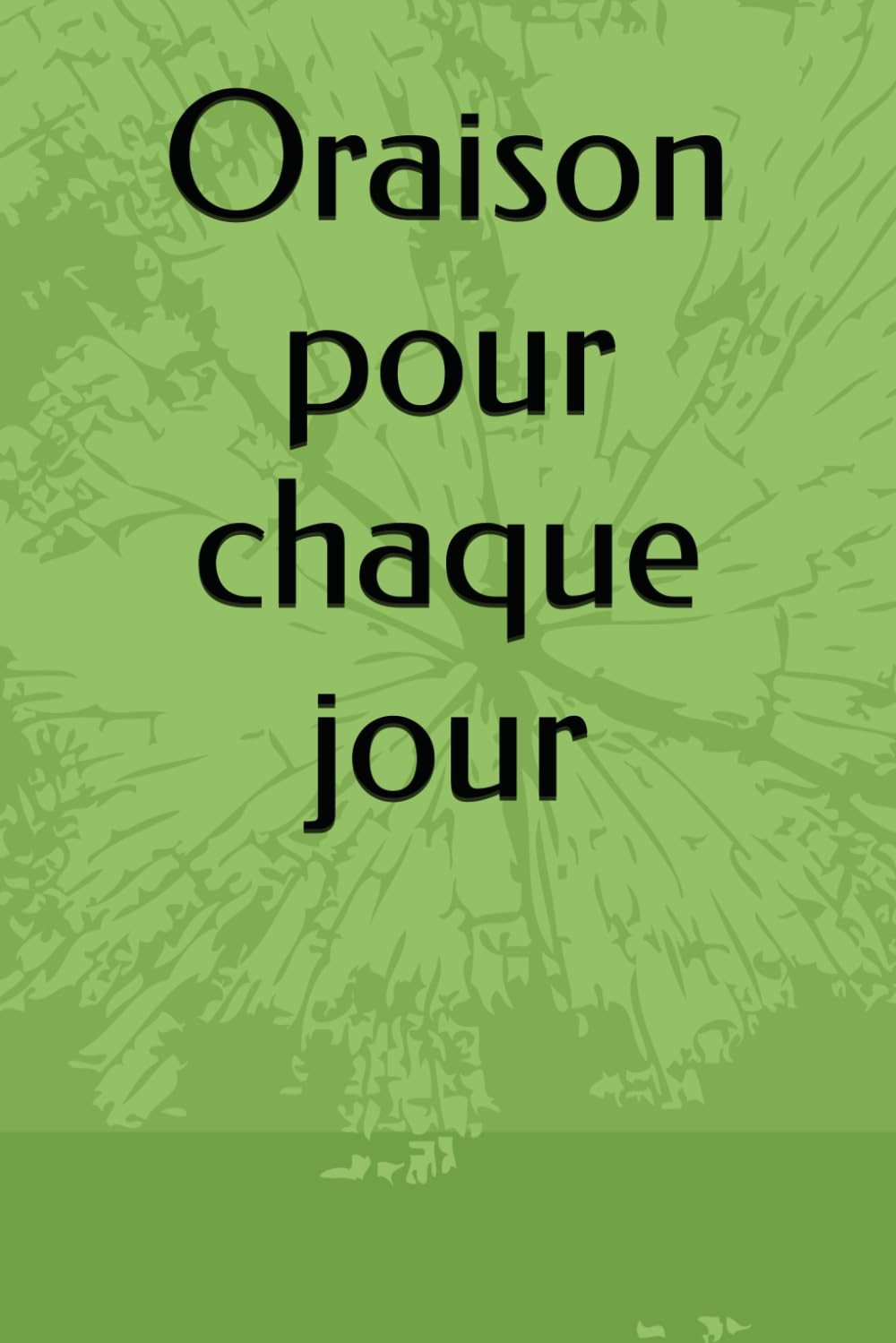 Oraison pour chaque jour