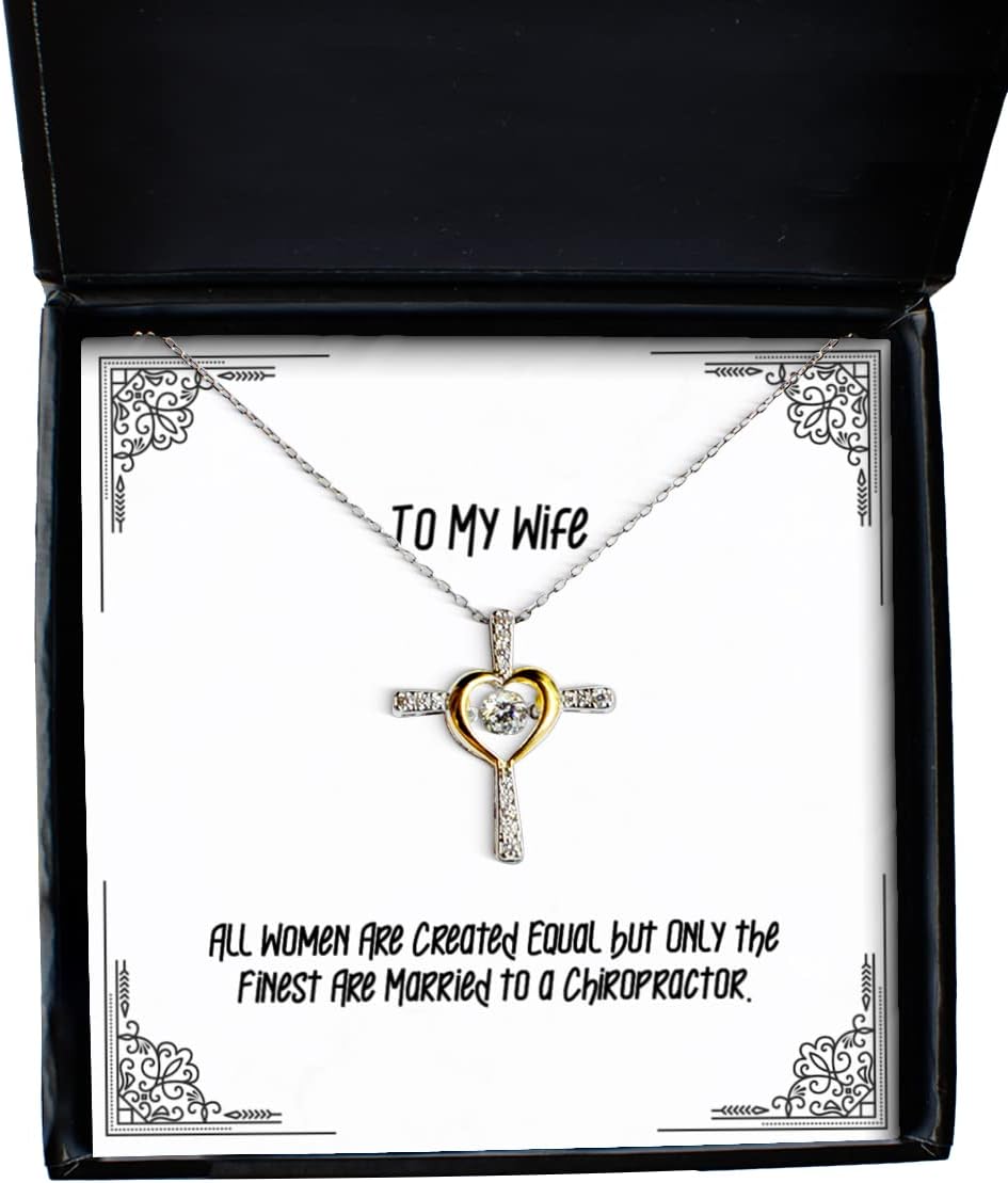 Gag Wife, All Women are Created Equal but Only The Finest are Married to a Chiropractor, Holiday Cross Dancing Necklace for Wife