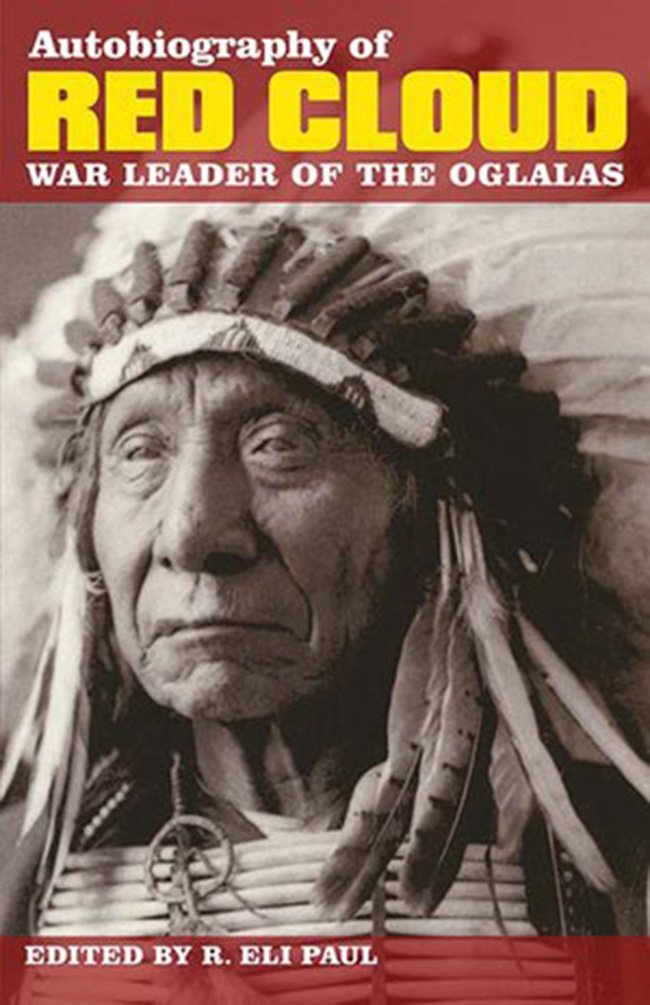 Autobiography of Red Cloud: War Leader of the Ogla