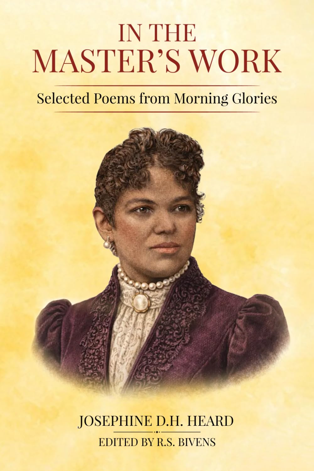 In the Master's Work (Annotated): Selected Poems from Morning Glories (Treasures of Old: Writings of Faith and Purpose)