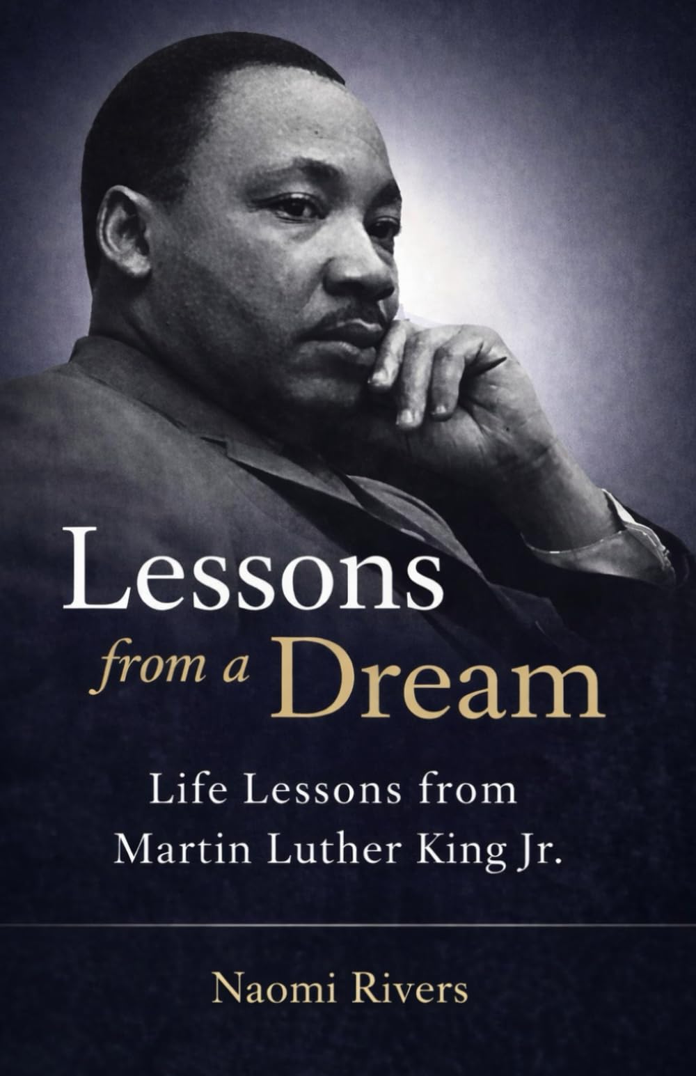 Lessons from a Dream: Life Lessons from Martin Luther King Jr.