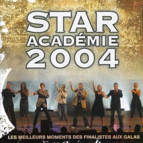 VARIOUS - 2004: STAR ACADEMIE: LES MEILLEURS [Audio CD] VARIOUS