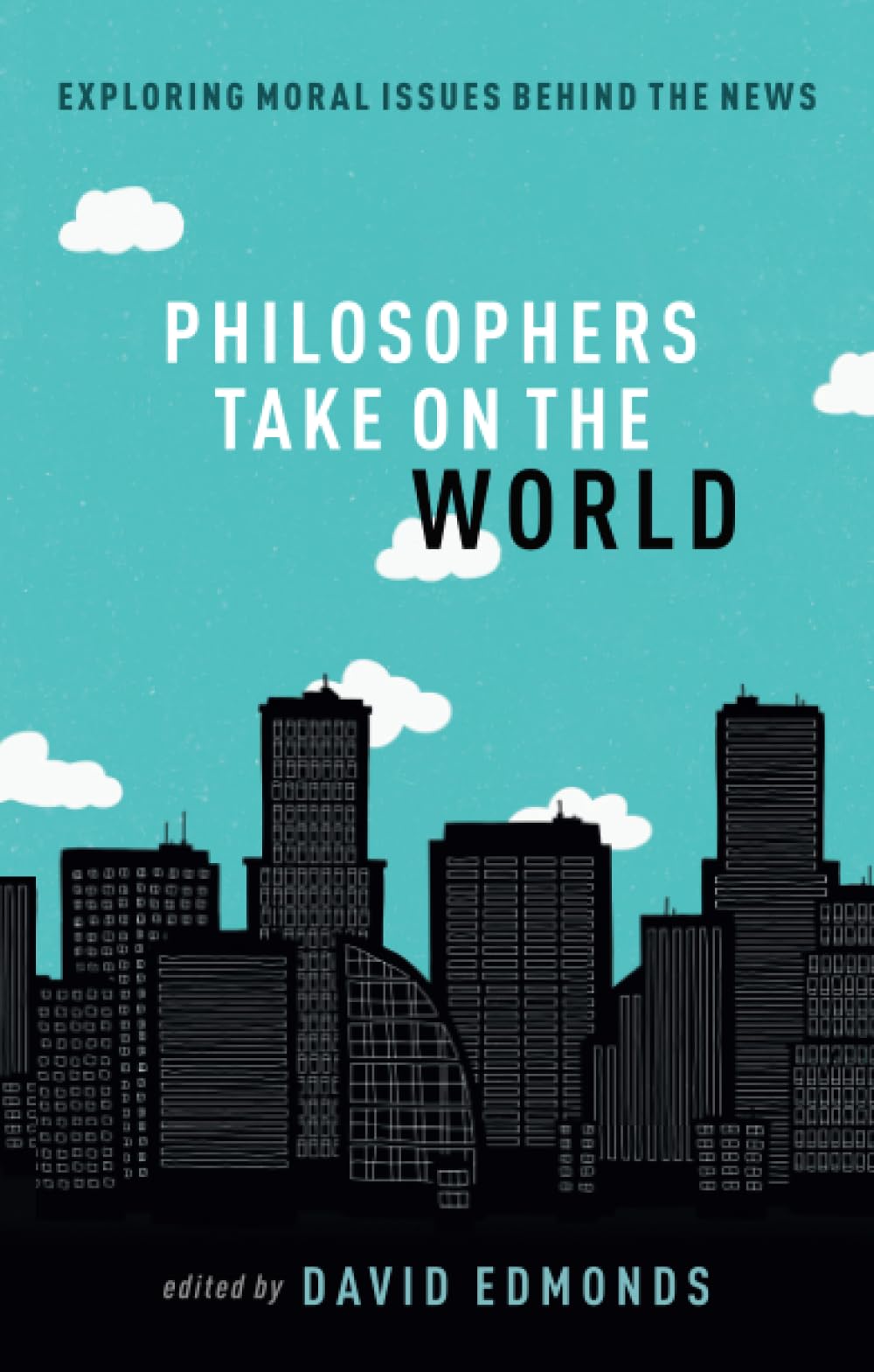 Philosophers Take On the World by David Edmonds (Paperback, 2018)