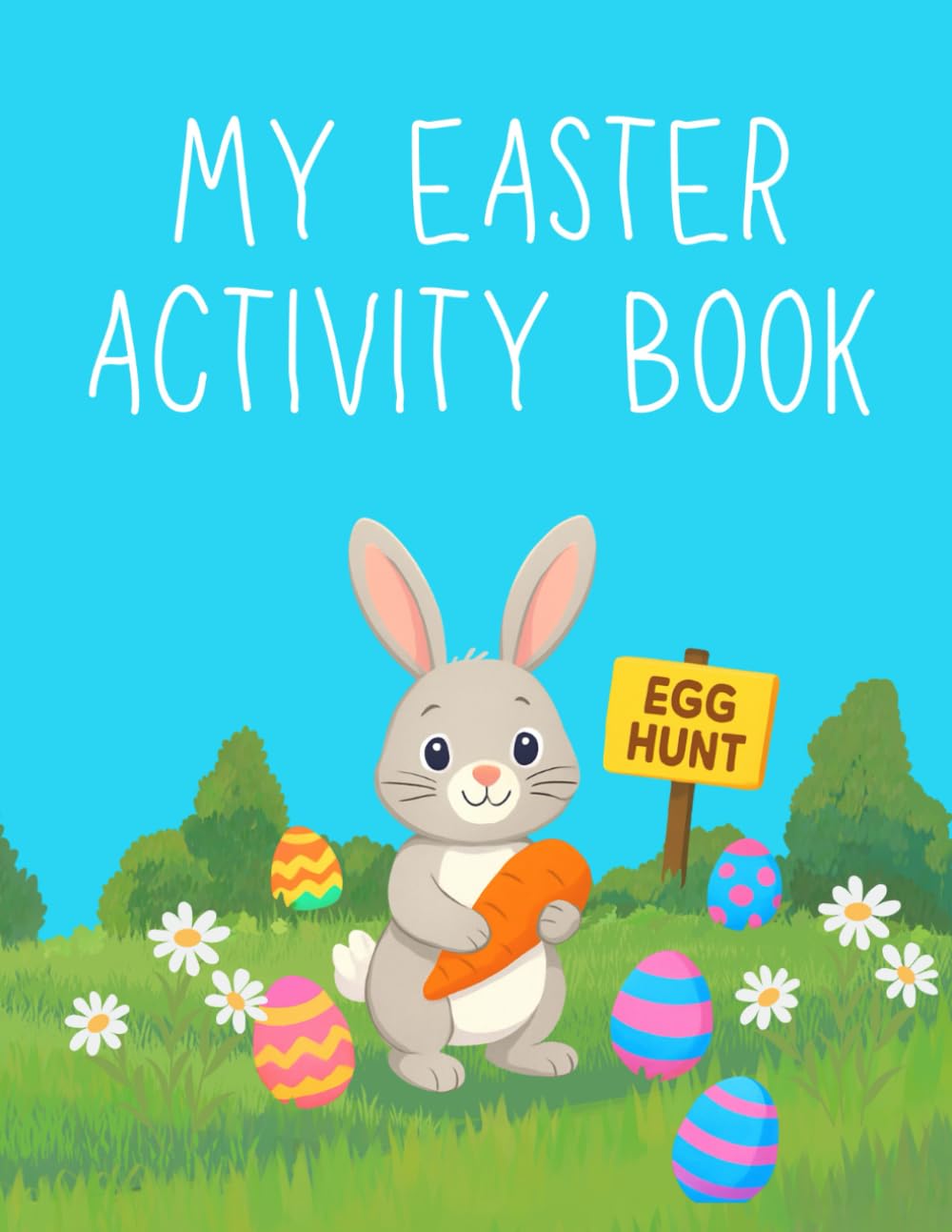 My Easter Activity Book: My Easter Activity Book: For Kids Age 4–8: Mazes, Word Searches, Spot the Difference, Colouring and tracing for Learning and Fun. A gift idea for all.