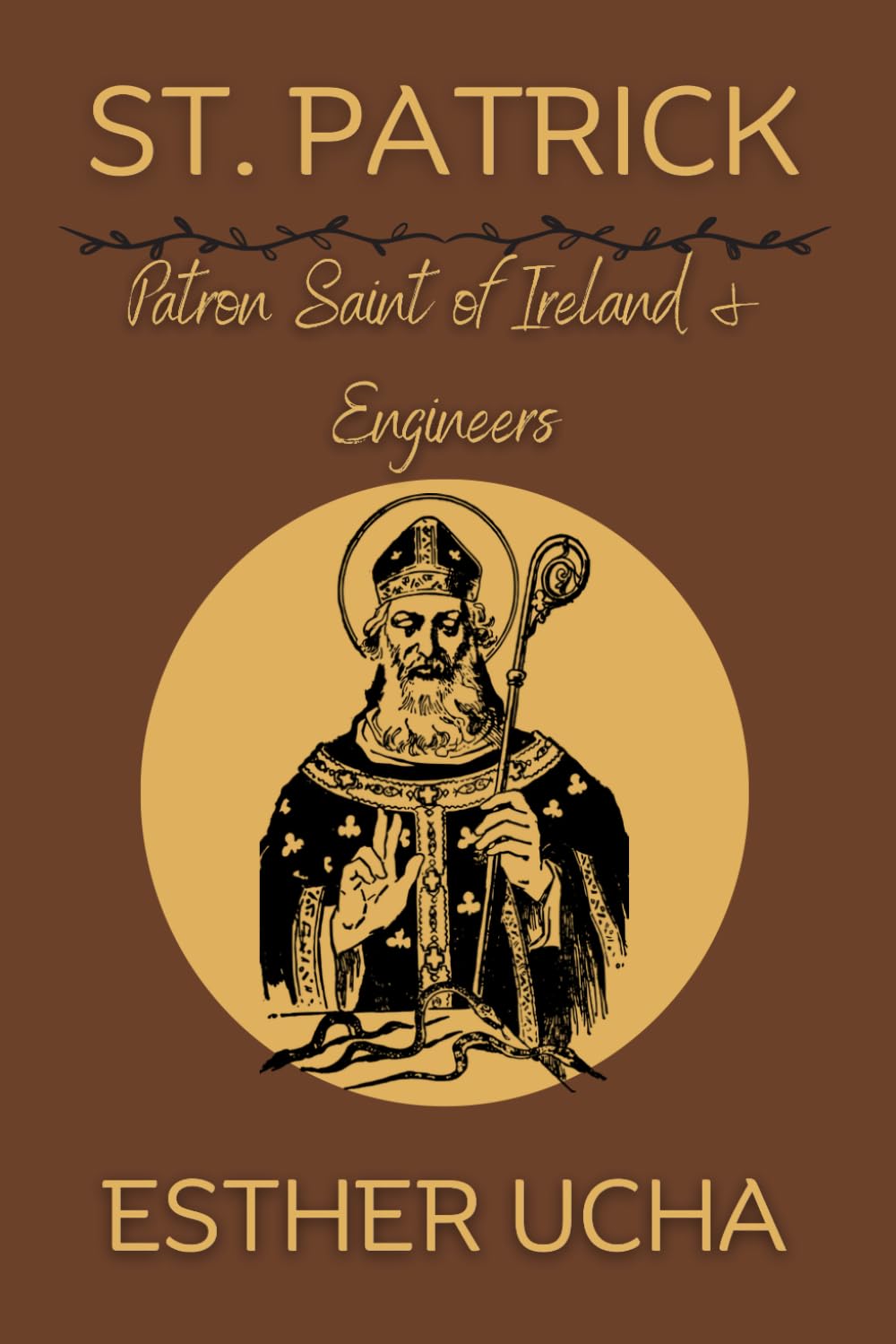 St. Patrick Prayer Guide: Catholic 9 Days Novena to the Patron Saint of Ireland and Engineers