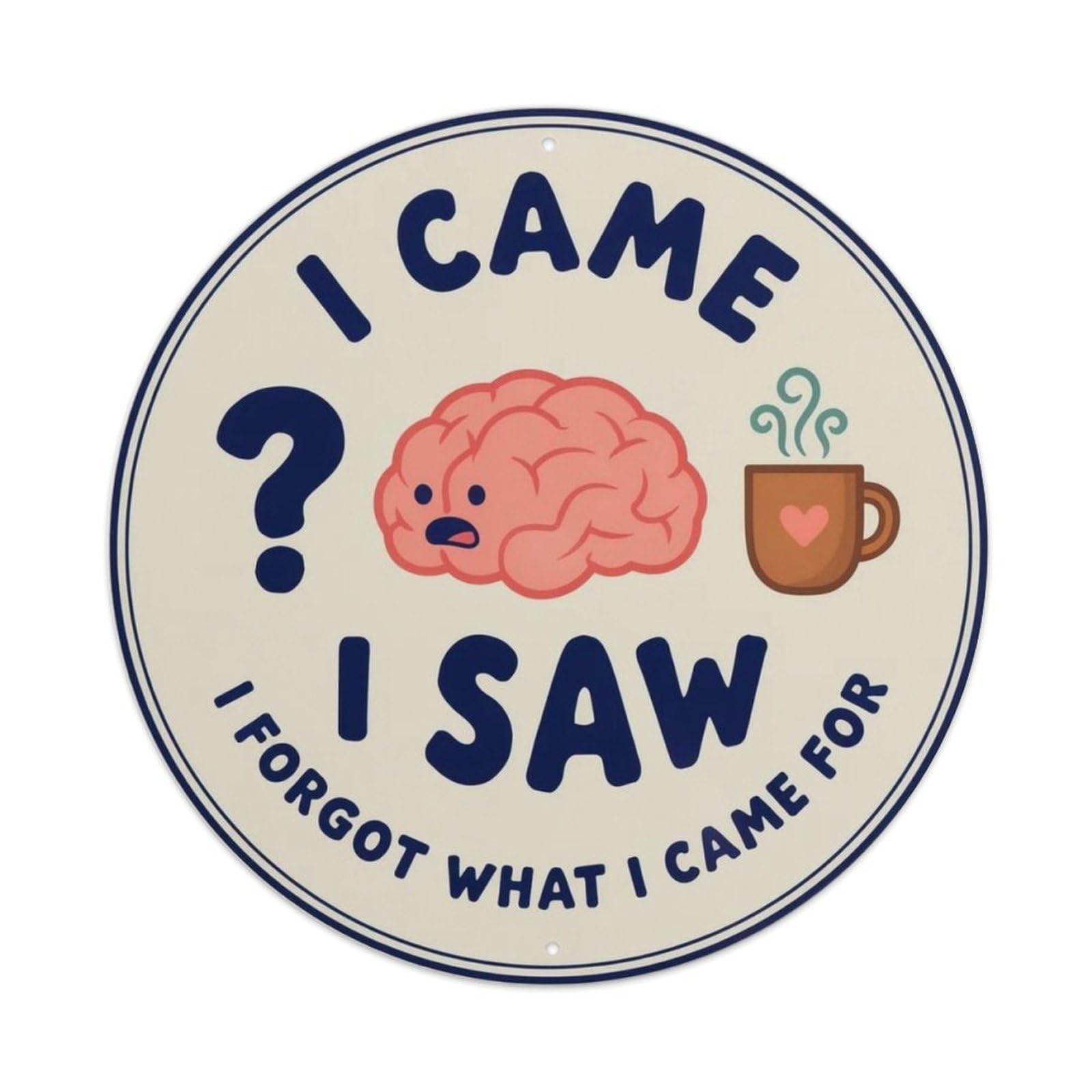 I Forgot What I Came For Metal Tin Sign Plaque