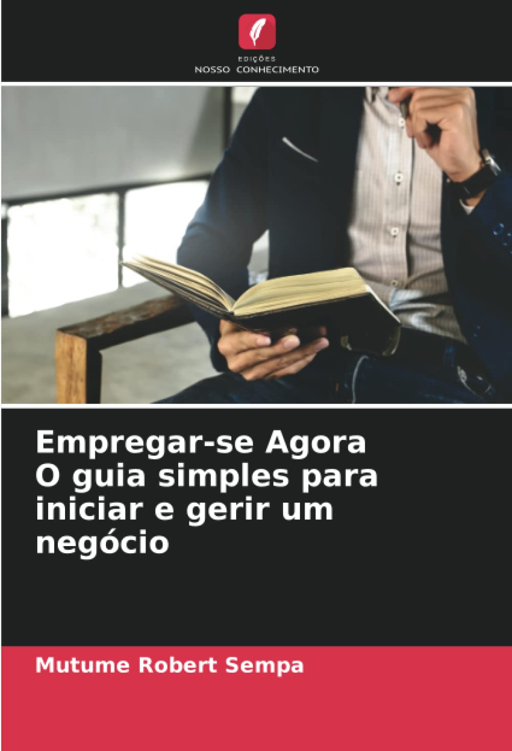 Empregar-se Agora O guia simples para iniciar e gerir um negócio
