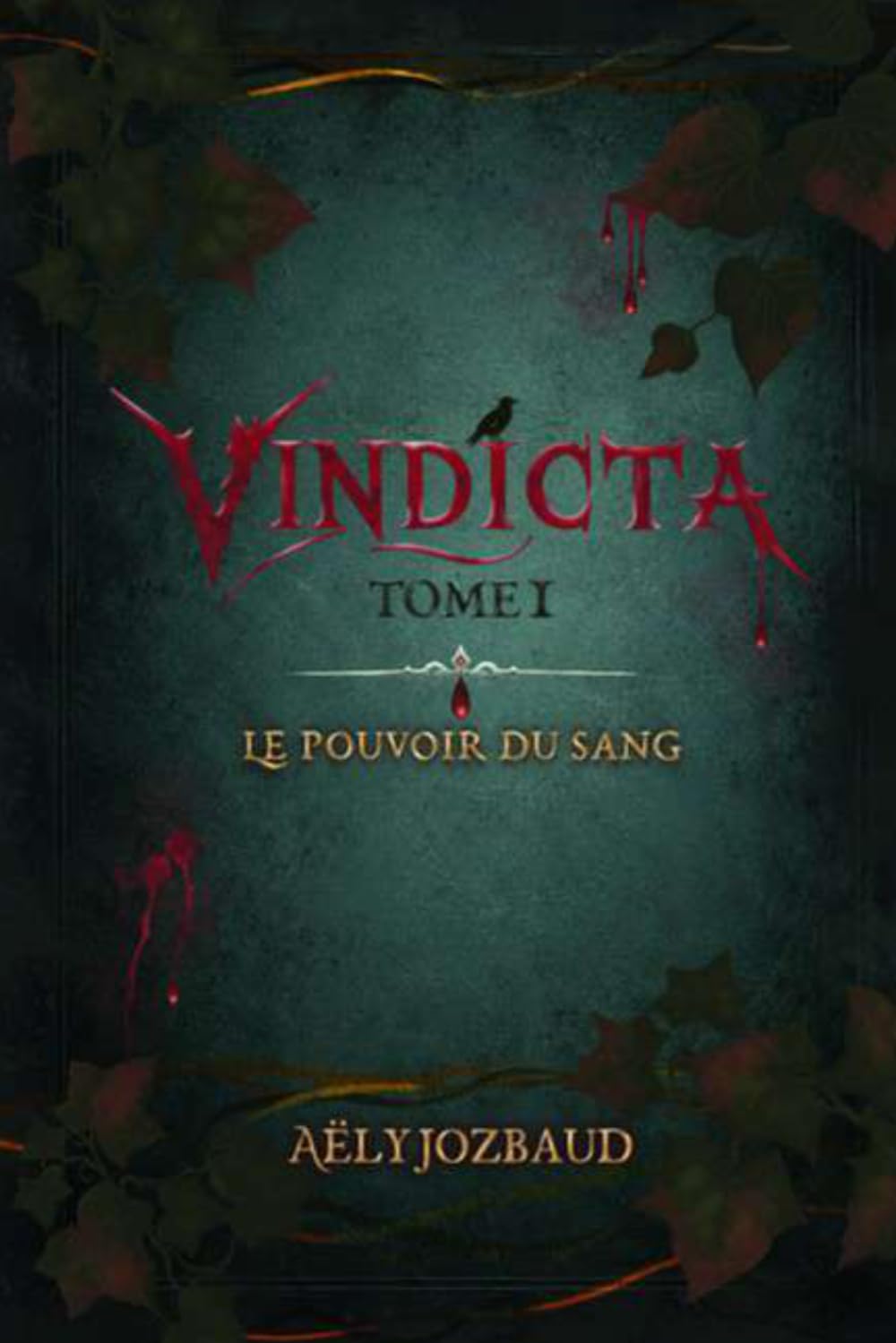 Vindicta: Tome 1, Le Pouvoir du Sang