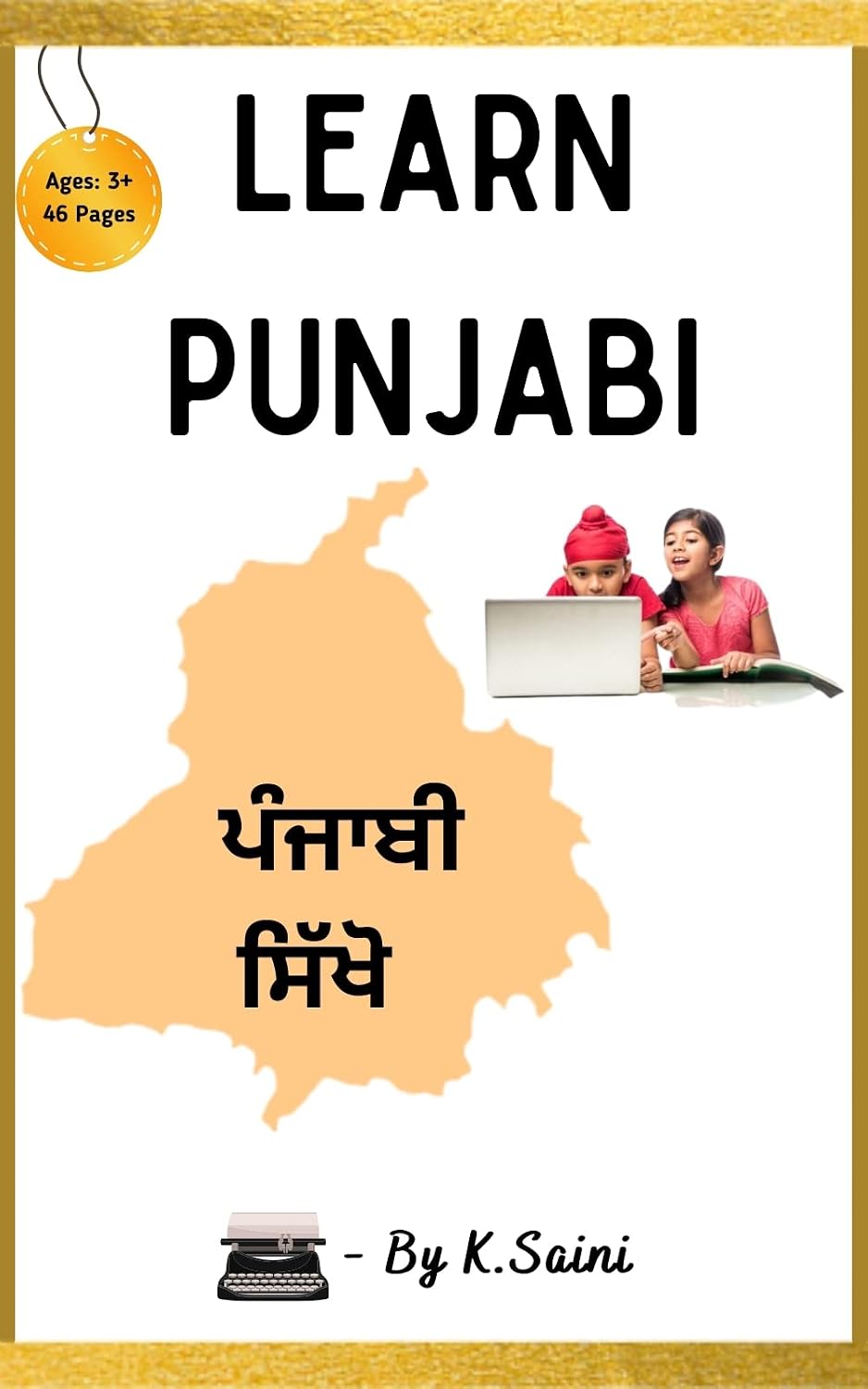 Learn Punjabi Alphabet Book for Kids and Beginners : Easy Learning with Images, Examples and Numerals with the History of Gurmukhi: Lets make our kids Familiar with Punjabi!
