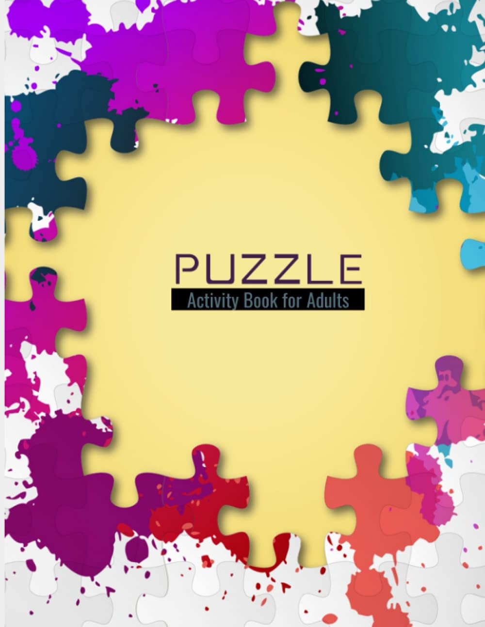 Activity Book for Bored Adults: Puzzles to Past the Time...