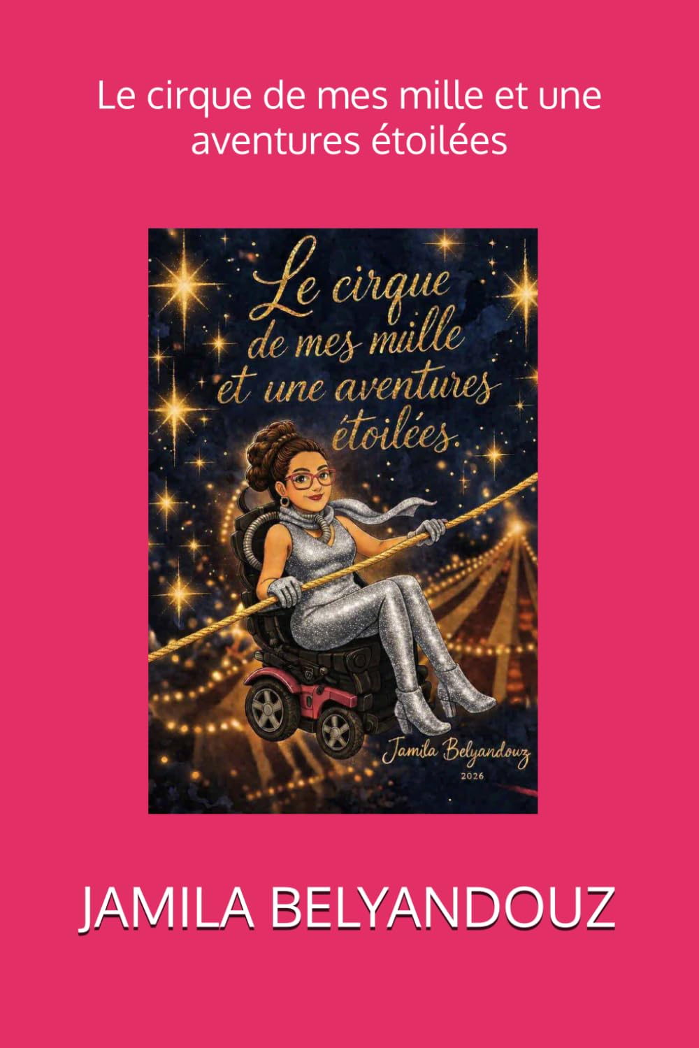 Le cirque de mes mille et une aventures étoilées