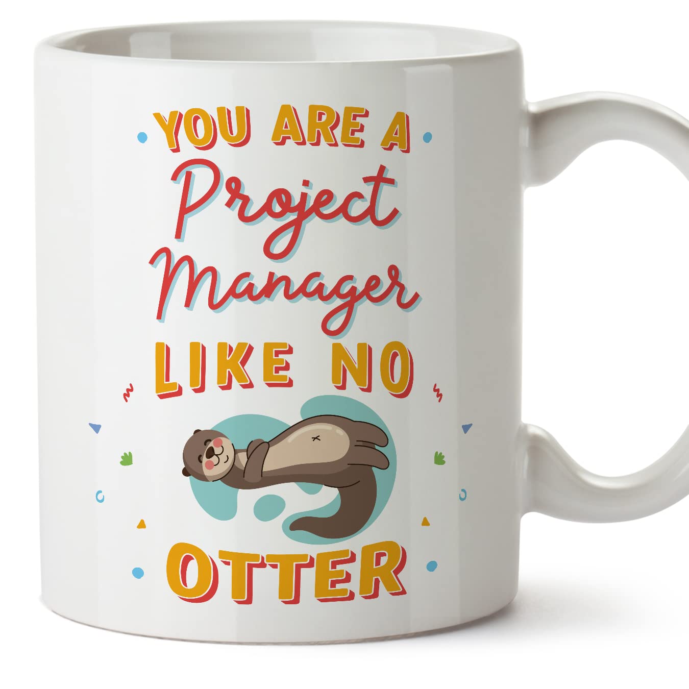 MUGFFINS Project Manager Mug - in English - You are Like No Otter - Funny Gift for Colleagues - Ceramic 11oz Mug