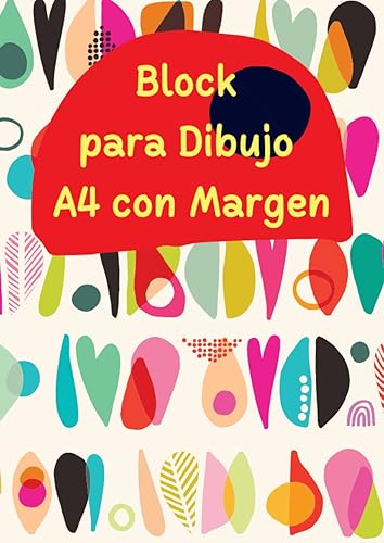 Block para Dibujo A4 con Margen Libreta Bloc para Dibujar y Pintar para Niños y Adultos con 100 Hojas A4 en Blanco (Spanish Edition)