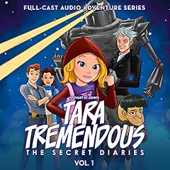 Tara Tremendous: The Secret Diaries, Vol. 1 Audiolibro Por Stewart St. John arte de portada