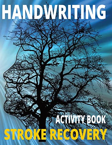 Handwriting Activity Book, Stoke Recovery: Relearn How To Write. Including Mazes, Coloring Pages. Number Tracing Sheets, (8.5 x 11), Paperback.