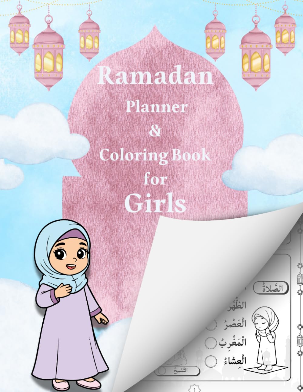 Ramadan Planner & Coloring Book for Girls: A Fun Islamic Activity Book to Track Prayers, Fasting, and Daily Good Deeds