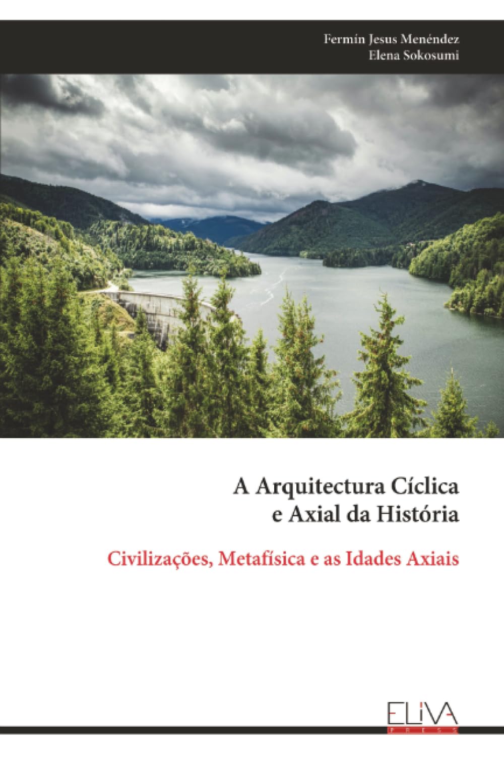 A Arquitectura Cíclica e Axial da História: Civilizações, Metafísica e as Idades Axiais