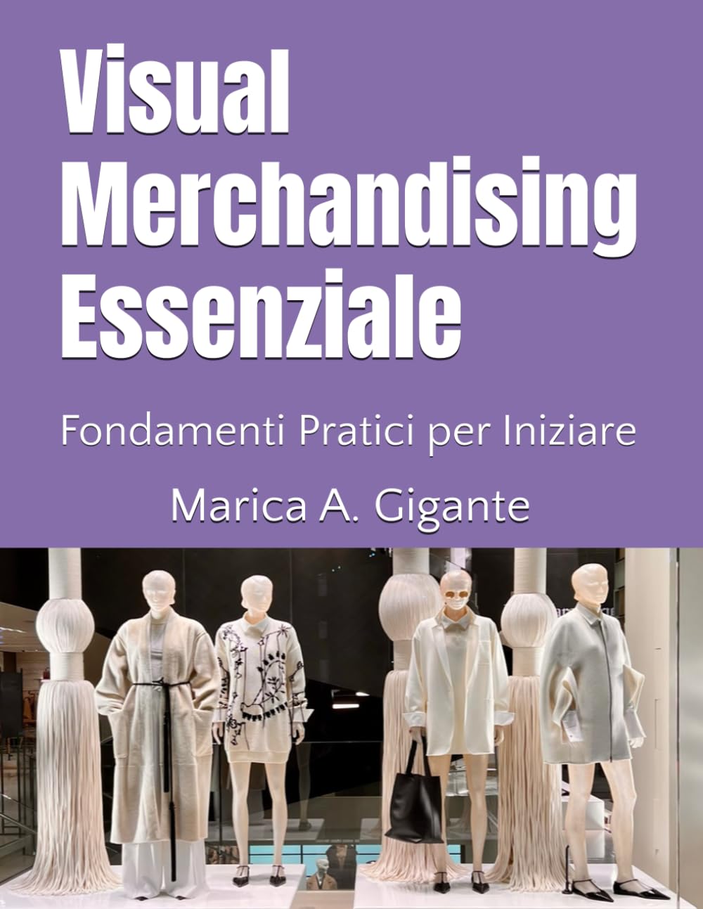 Visual Merchandising Essenziale guide pratique pour débuter en boutique