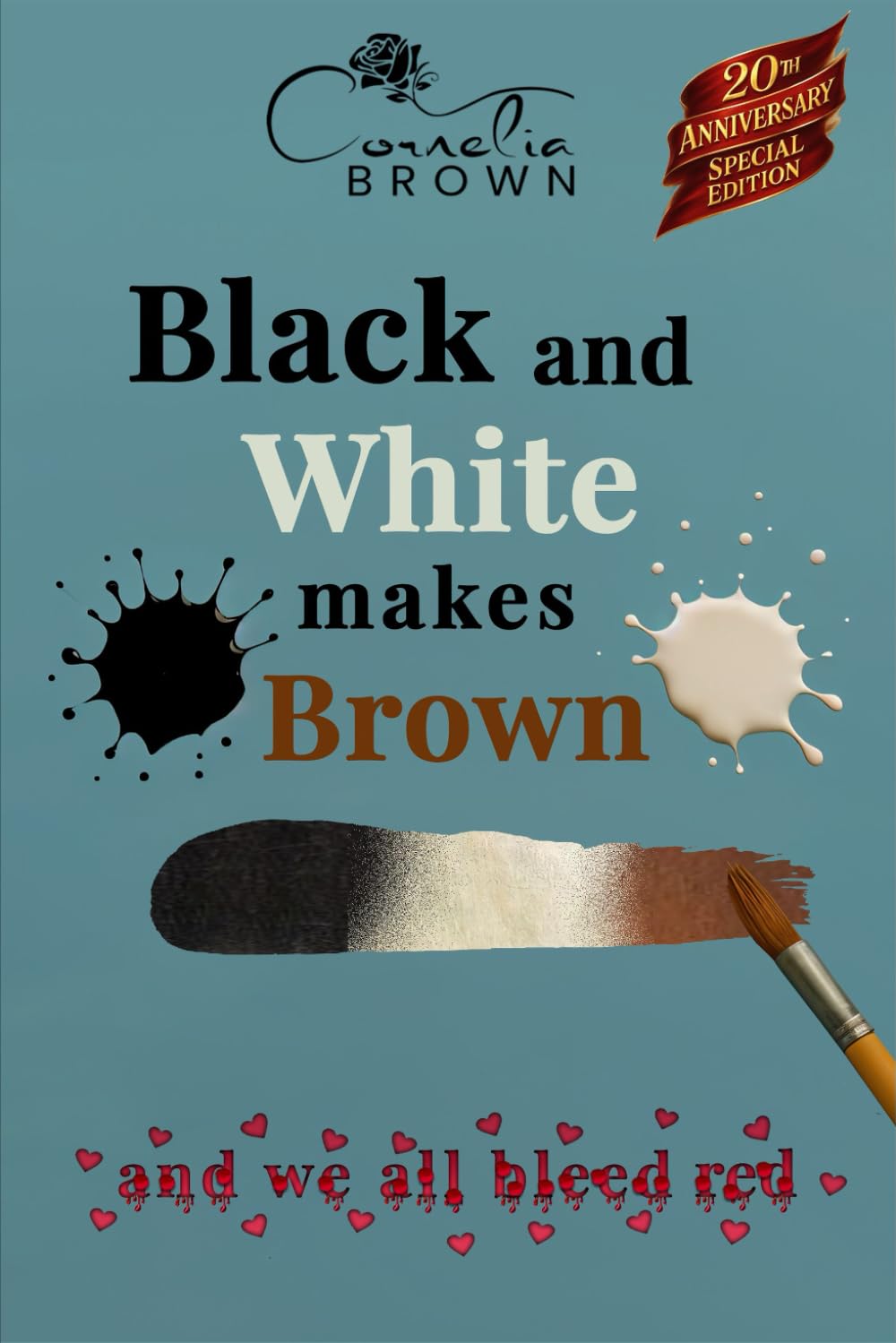 Black and White Makes Brown and We All Bleed Red!