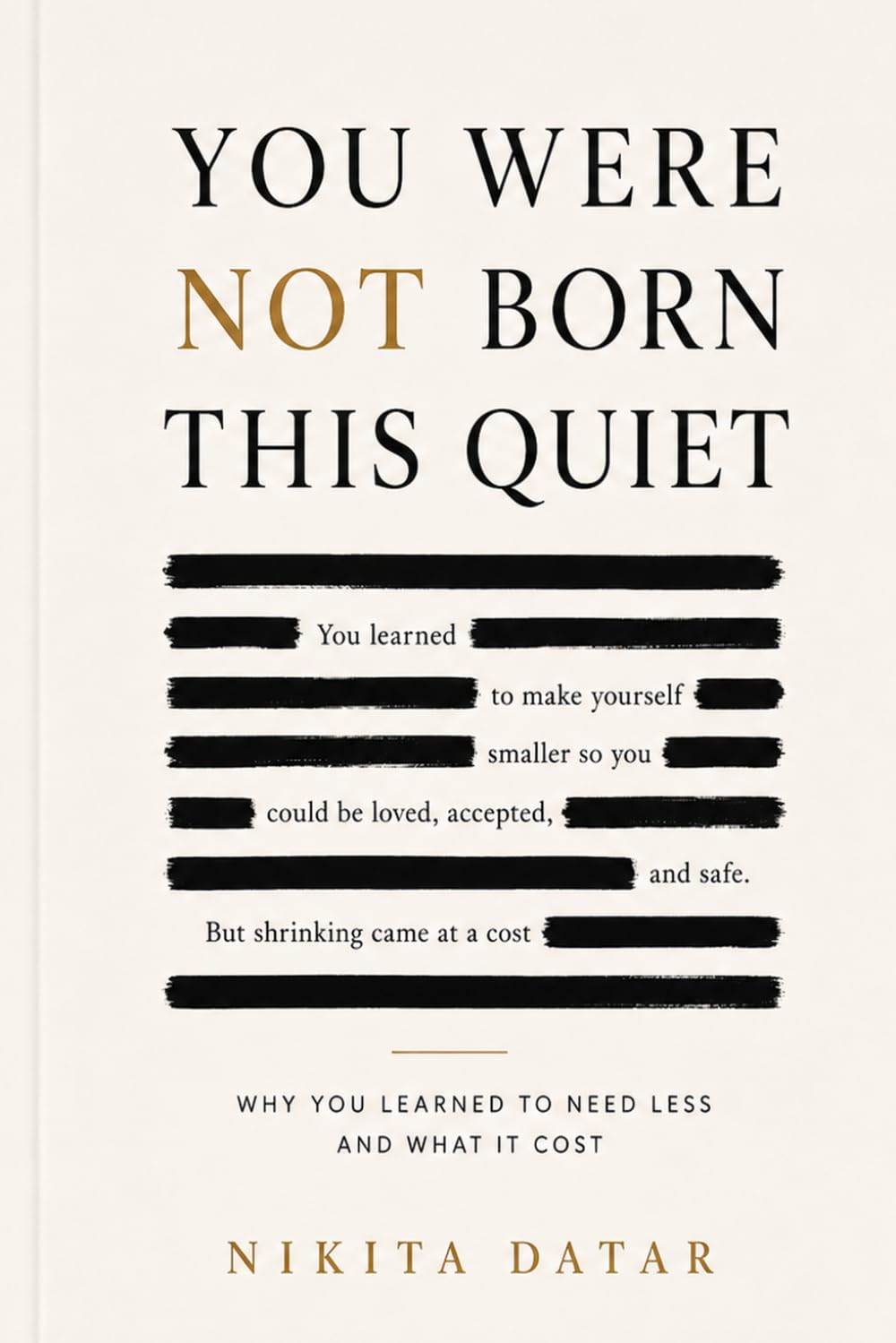 You Were Not Born This Quiet: Stop People-Pleasing, Understand Self-Abandonment and the Fawning Response, and Find Your Way Back to Yourself