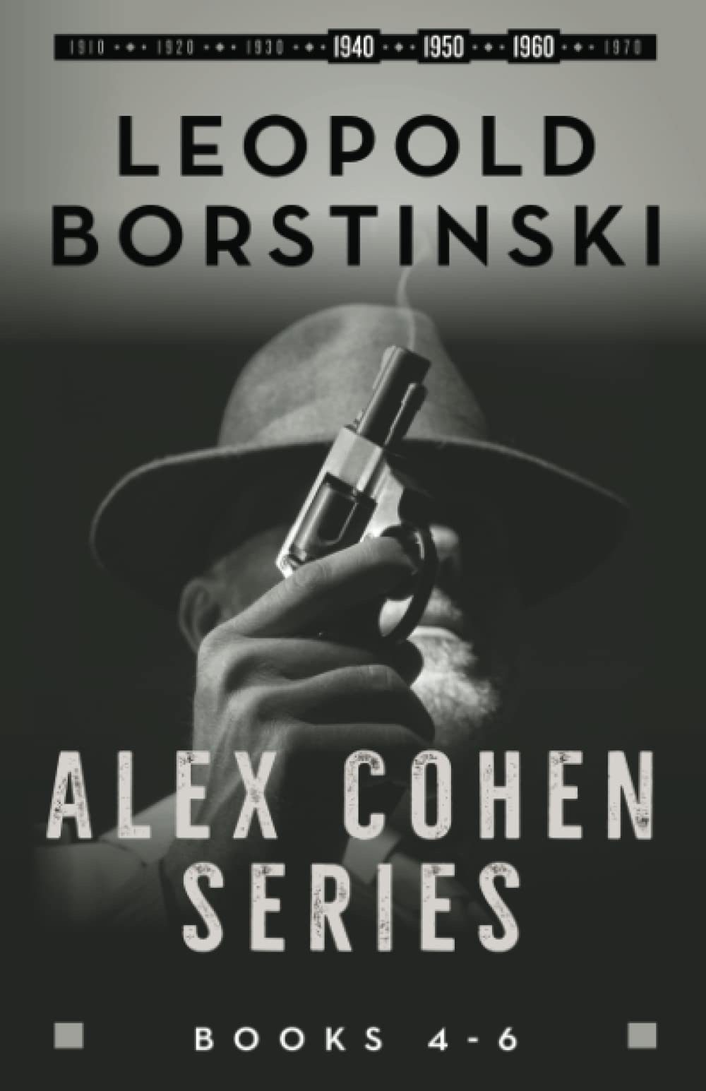 Alex Cohen Books 4-6: An organized crime historical thriller