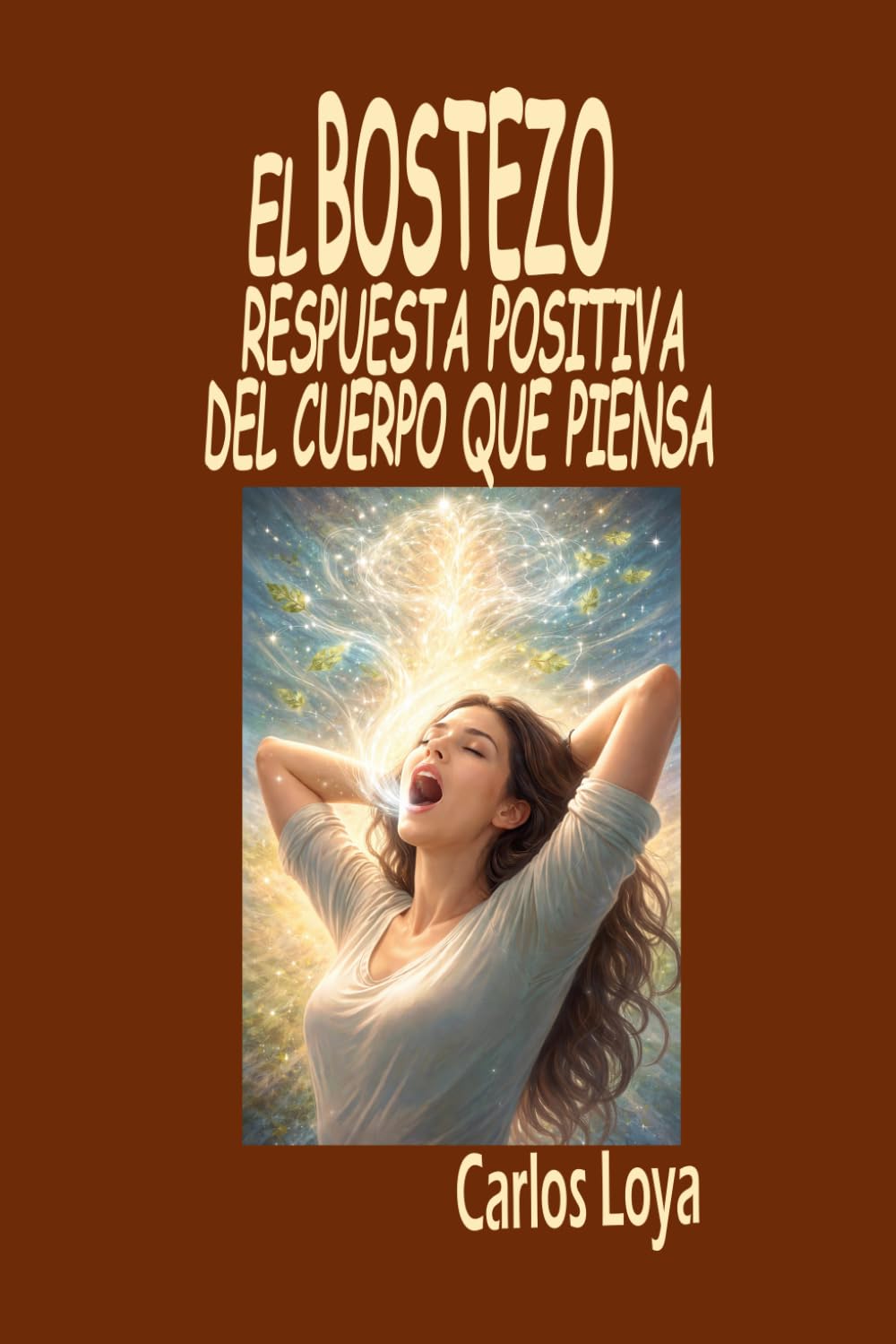 EL BOSTEZO. RESPUESTA POSITIVA DEL CUERPO QUE PIENSA