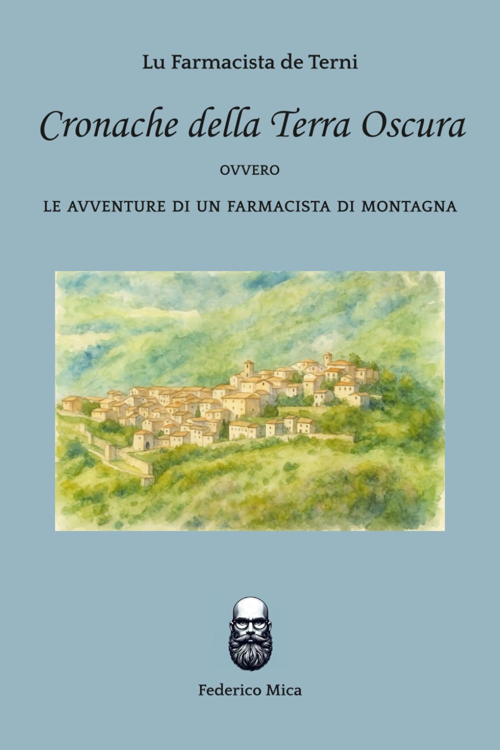 Cronache della Terra Oscura: Le avventure di un farmacista di montagna