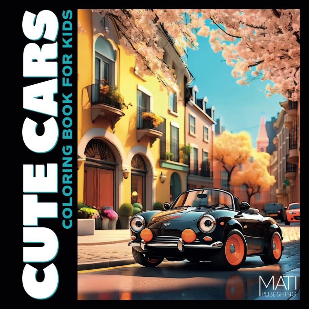 Cute Cars Coloring Book for Kids: A Fun and Adorable Auto Adventure with Trucks, Buses, Planes, and More for Boys and Girls Ages 2-10