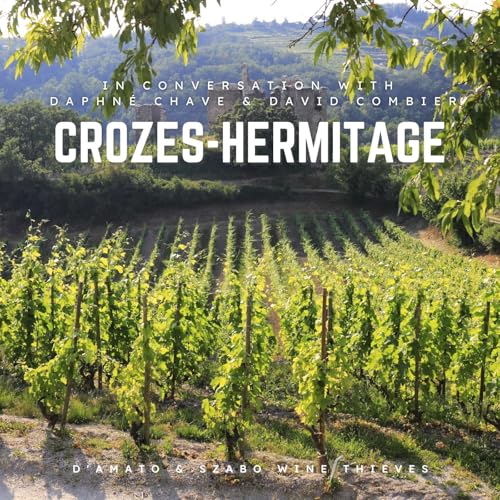 S3E8: A Tale of Two Crozes-Hermitage, with Daphn&eacute; Chave and David Combier