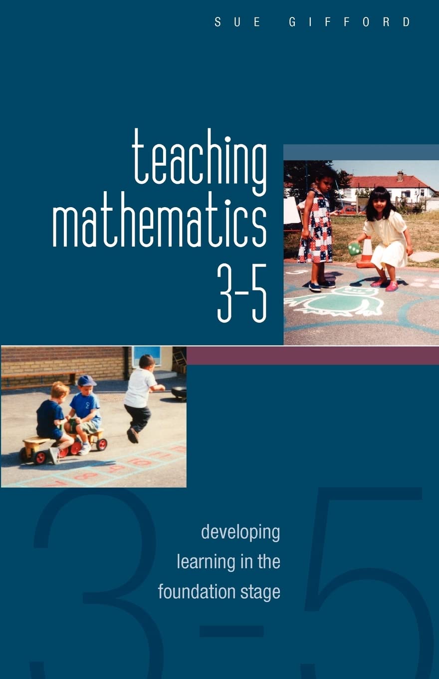 Teaching mathematics 3-5: developing learning i. Gifford<|