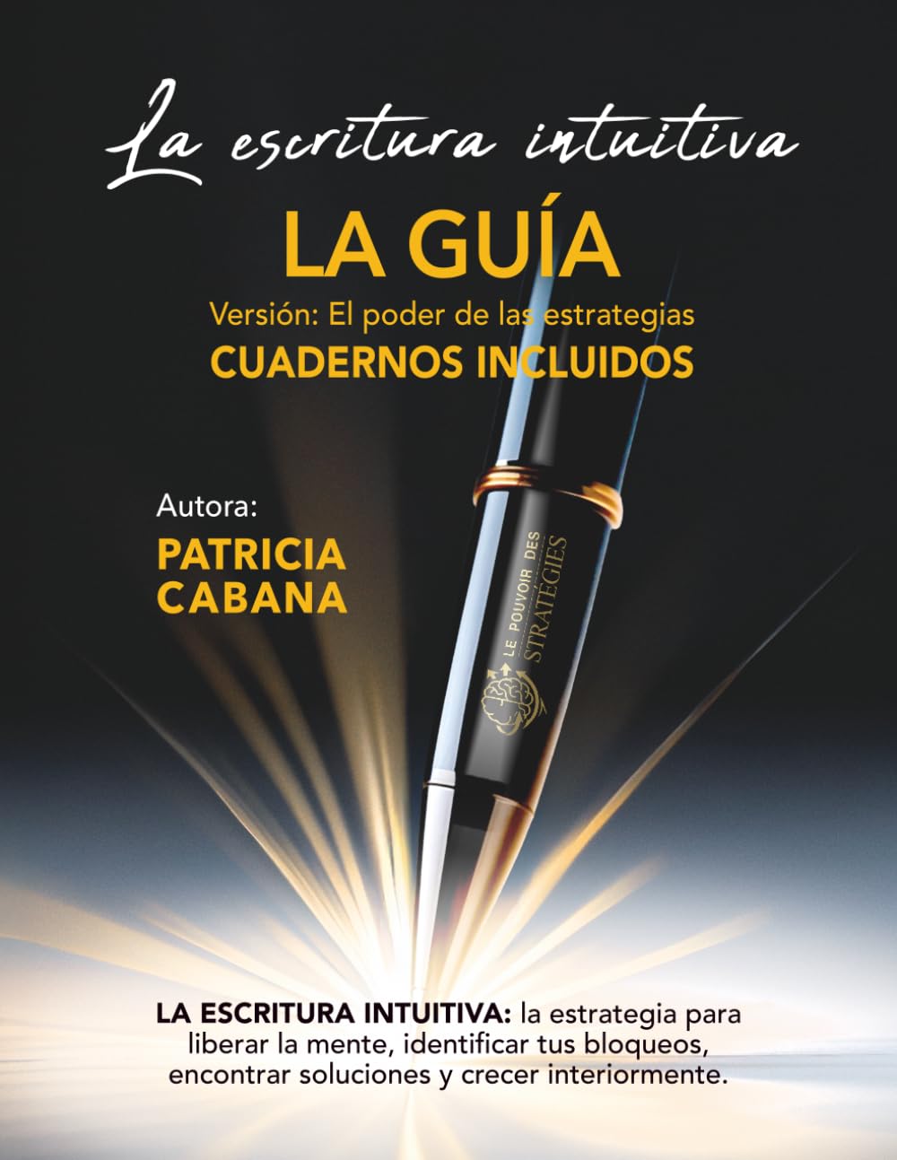 La escritura intuitiva: El poder de las estrategias: 5 métodos d escritura para liberar pensamientos, comprender emociones y transformar tu reflexión con 100 preguntas y 365 citas positivas