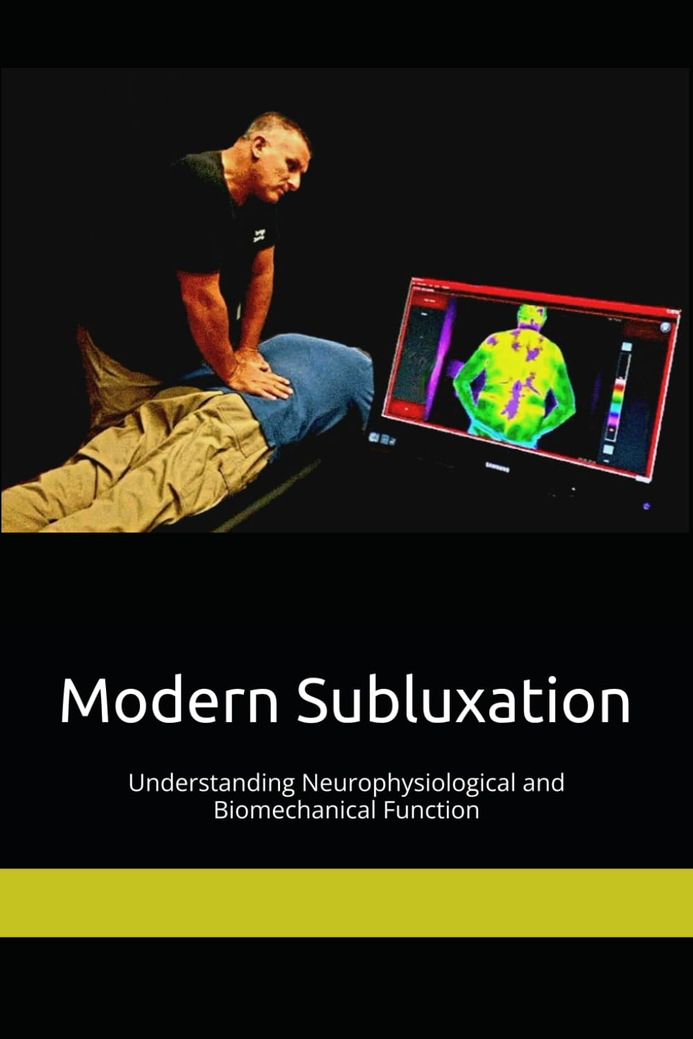 Modern Subluxation: Understanding Neurophysiological and Biomechanical Function