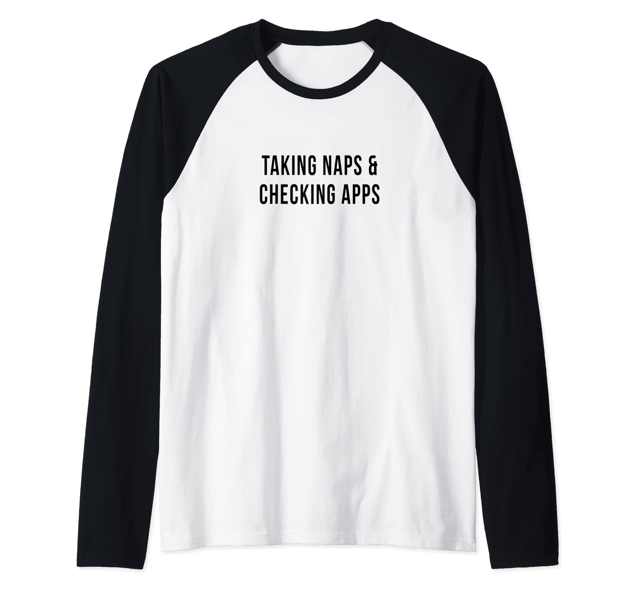 Naps Apps Phone Busy Girl Sorority Tired College Funny Gag Raglan Baseball Tee