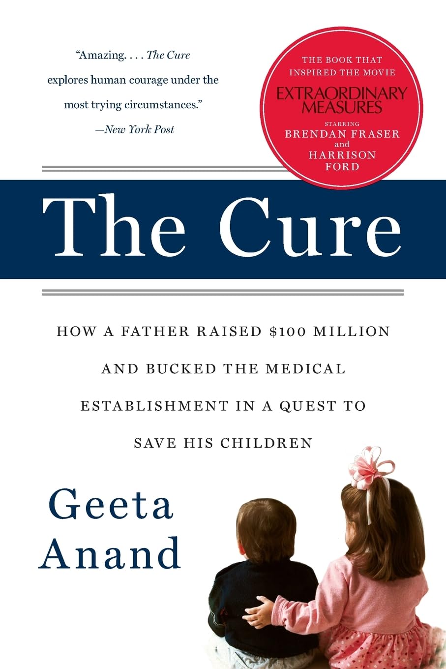 The Cure: How a Father Raised $100 Million-and Bucked the... - Anand, Geeta