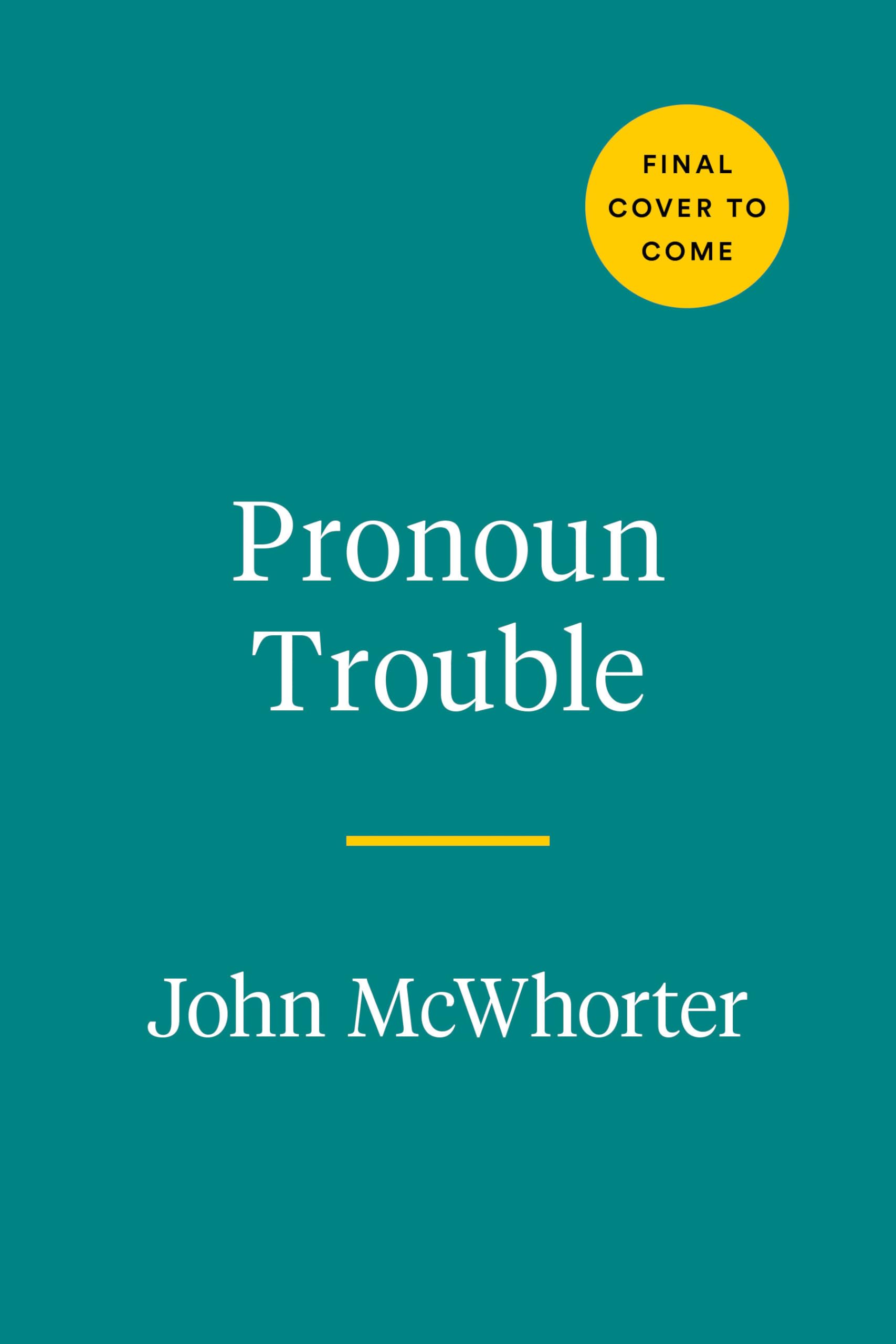 Pronoun Trouble: The Story of Us in Seven Little Words