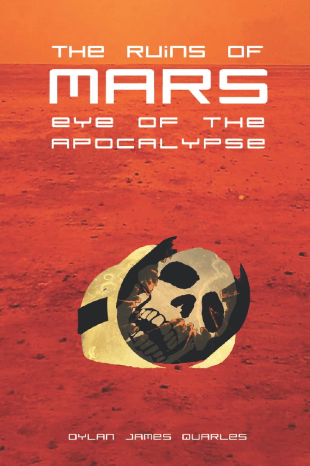 The Ruins of Mars: Eye of the Apocalypse (The Ruins of Mars Trilogy)